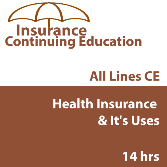 14 Hr All Lines Ce - Elements Of Health Insurance & It's Uses In Contemporary America (Insce002Fl14)