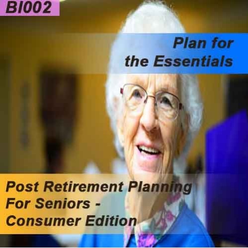 Post Retirement Planning for Seniors - Consumer Edition (BI002) Post Retirement Planning for Seniors - Consumer Edition (BI002)